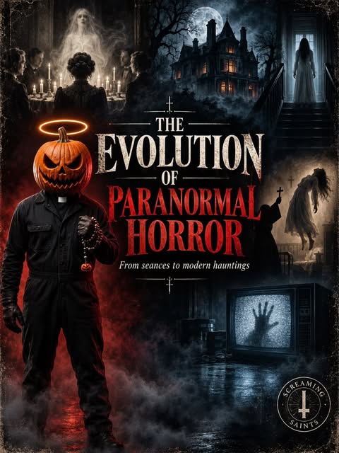 Screaming Saints on Instagram: The Evolution of Paranormal Horror, from seances to modern hauntings.